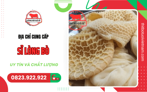 Địa chỉ cung cấp sỉ lòng bò uy tín và chất lượng